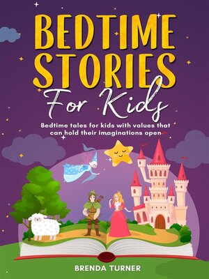 cover image of Bedtime stories for kids. Bedtime tales for kids with values that can hold their imaginations open.